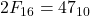 2F_{16} = 47_{10}