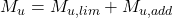 M_u = M_{u,lim} + M_{u,add} 