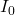  I_0 
