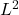  L^2 