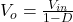  V_o = \frac{V_{in}}{1 - D} 