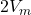  2V_m 