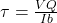  \tau = \frac{VQ}{Ib} 