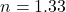  n = 1.33 