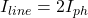  I_{line} = 2 I_{ph} 