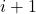  i+1 