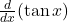 \frac{d}{dx}(\tan x)