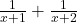 \frac{1}{x+1} + \frac{1}{x+2}