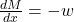 \frac{dM}{dx} = -w 