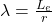  \lambda = \frac{L_{e}}{r} 