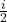  \frac{i}{2} 