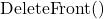  \text{DeleteFront()} 