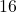  16 