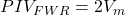  PIV_{FWR} = 2V_m 