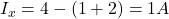  I_x = 4 - (1+2) = 1A 
