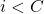  i < C 