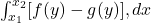  \int_{x_1}^{x_2} [f(y) - g(y)] , dx 