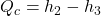  Q_c = h_2 - h_3 