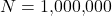  N = 1{,}000{,}000 