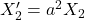  X_2' = a^2 X_2 