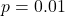  p = 0.01 