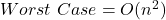 Worst\ Case = O(n^2)