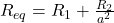 R_{eq} = R_1 + \frac{R_2}{a^2} 