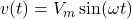  v(t) = V_m \sin(\omega t) 
