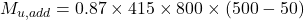  M_{u,add} = 0.87 \times 415 \times 800 \times (500-50) 