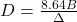  D = \frac{8.64 B}{\Delta} 