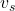  v_s 