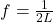 f = \frac{1}{2&pi;L}
