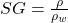  SG = \frac{\rho}{\rho_w} 