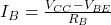  I_B = \frac{V_{CC}-V_{BE}}{R_B} 