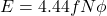 E = 4.44 f N \phi