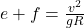 e+f = \frac{v^2}{gR} 