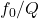 f_0 / Q