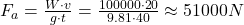  F_a = \frac{W \cdot v}{g \cdot t} = \frac{100000 \cdot 20}{9.81 \cdot 40} \approx 51000 N 
