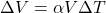 \Delta V = \alpha V \Delta T
