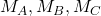  M_A, M_B, M_C 
