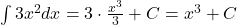  \int 3x^2 dx = 3 \cdot \frac{x^{3}}{3} + C = x^3 + C 