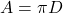  A = \pi D 