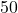  50% 