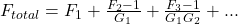  F_{total} = F_1 + \frac{F_2 - 1}{G_1} + \frac{F_3 - 1}{G_1G_2} + ... 