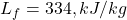 L_f = 334 , kJ/kg