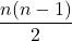  \dfrac{n(n-1)}{2} 