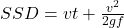  SSD = vt + \frac{v^2}{2gf} 