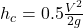  h_c = 0.5 \frac{V^2}{2 g} 