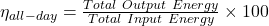 \eta_{all-day} = \frac{Total\ Output\ Energy}{Total\ Input\ Energy} \times 100